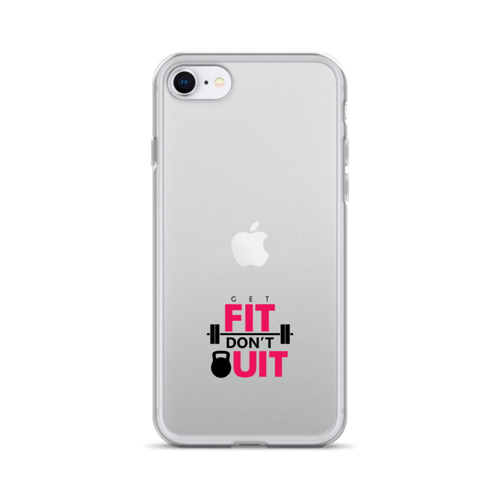 GET FIT DON'T QUIT - Clear Case for iPhone®