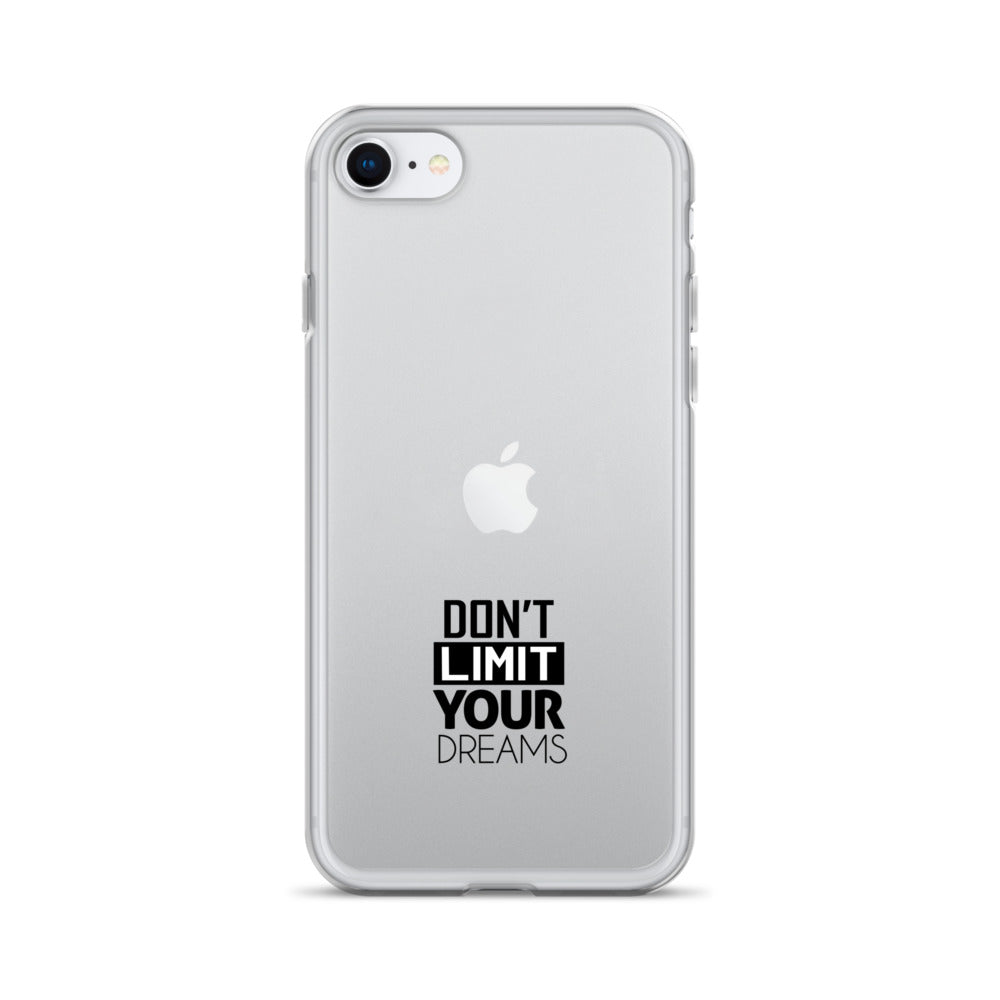 DON'T LIMIT YOUR DREAMS - Clear Case for iPhone®