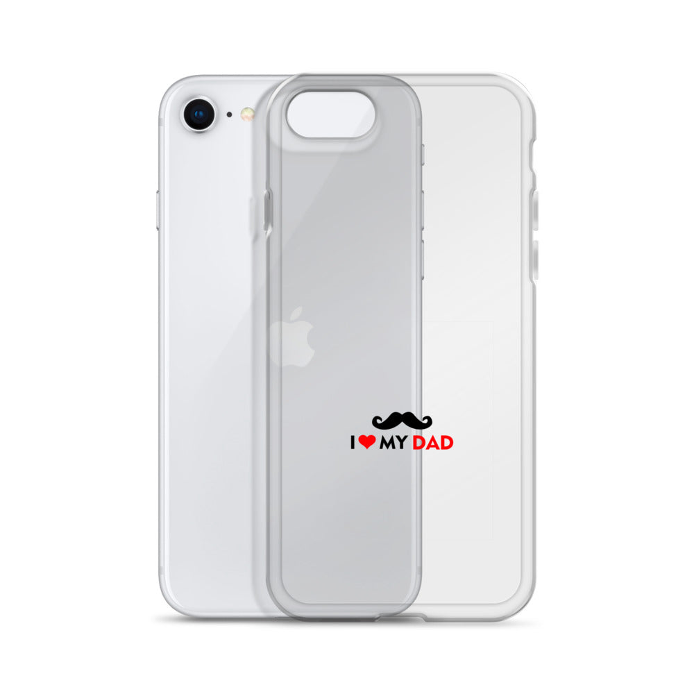 I LOVE MY DAD - Clear Case for iPhone®