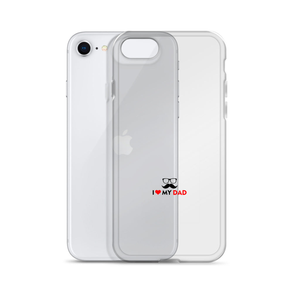 I LOVE MY DAD - Clear Case for iPhone®