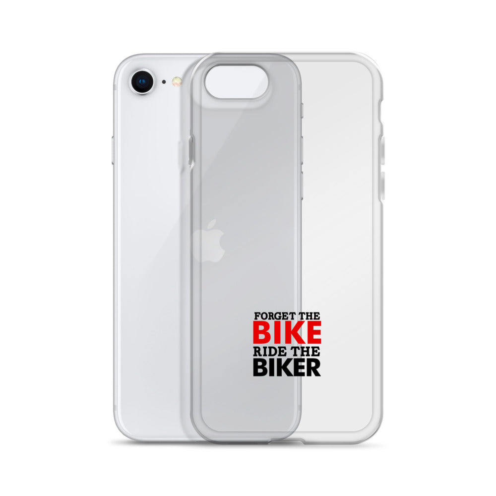 FORGET THE BIKE RIDE THE BIKER - Clear Case for iPhone®