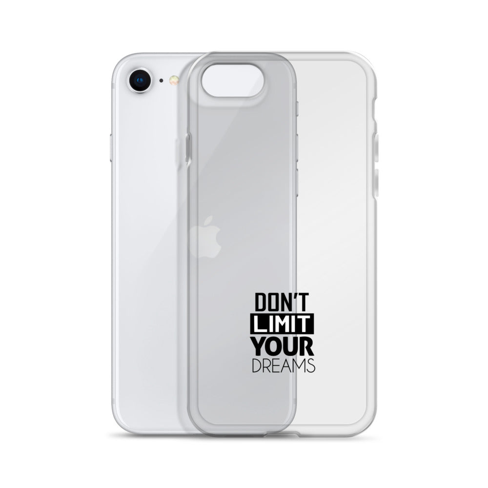 DON'T LIMIT YOUR DREAMS - Clear Case for iPhone®