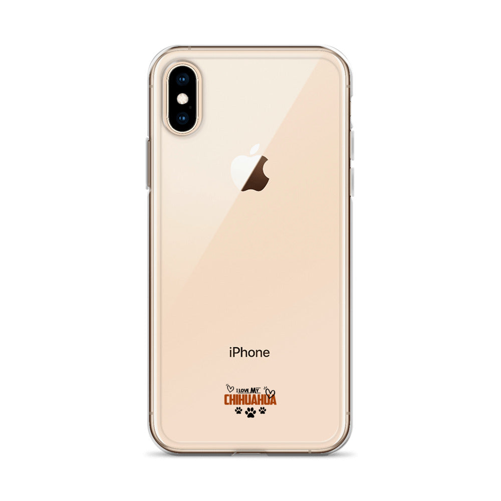 I LOVE MY CHIHUAHUA - Clear Case for iPhone®