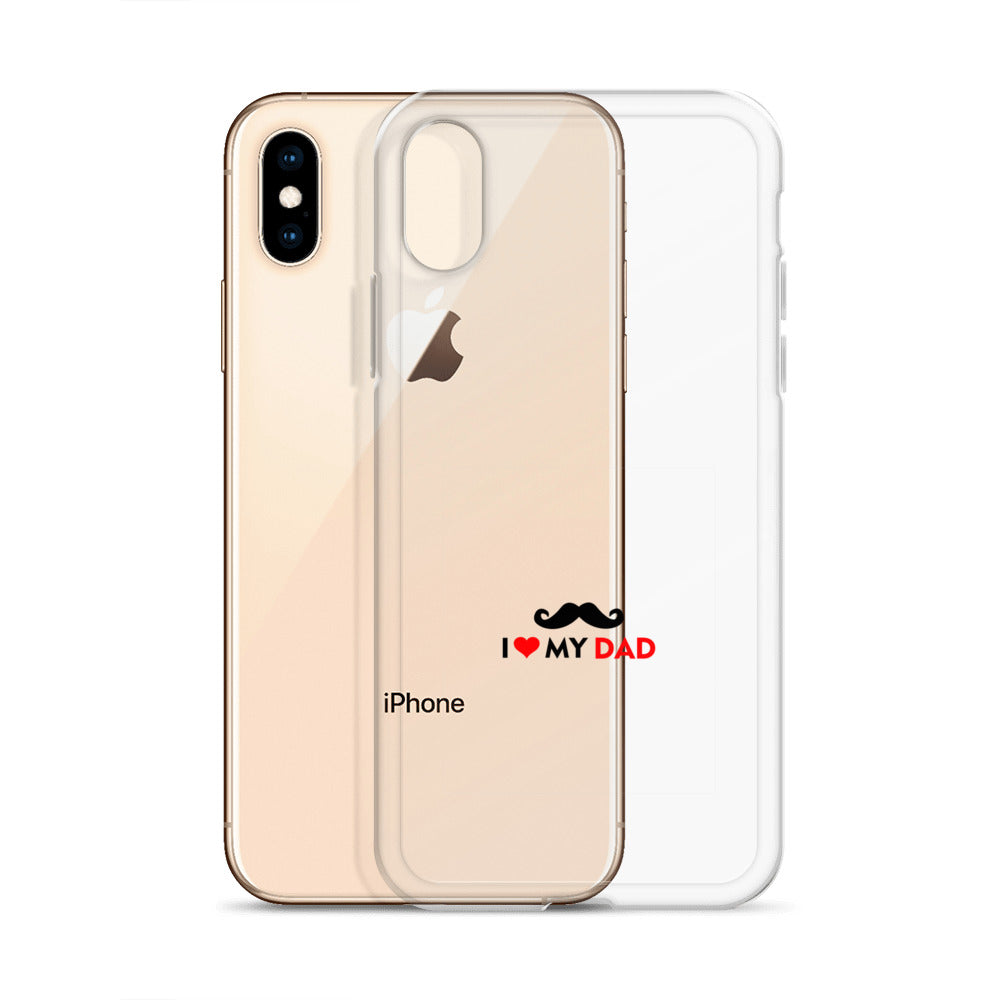 I LOVE MY DAD - Clear Case for iPhone®