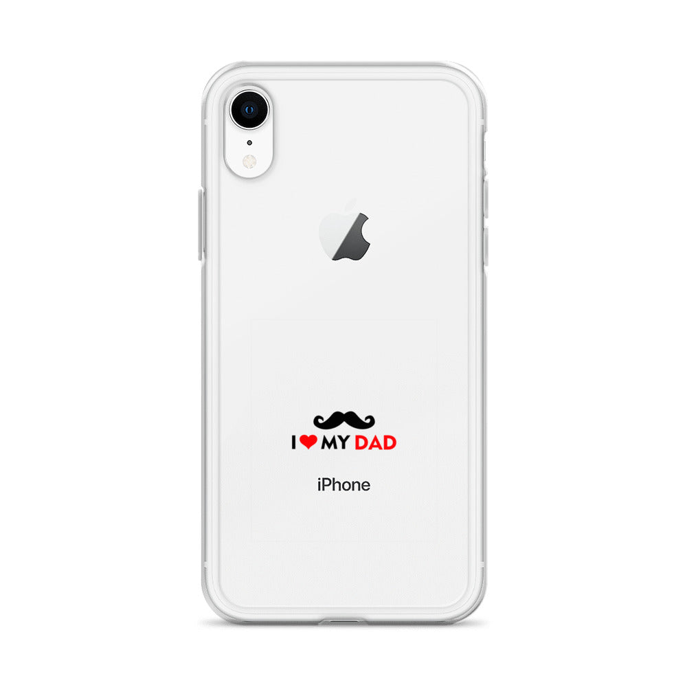 I LOVE MY DAD - Clear Case for iPhone®