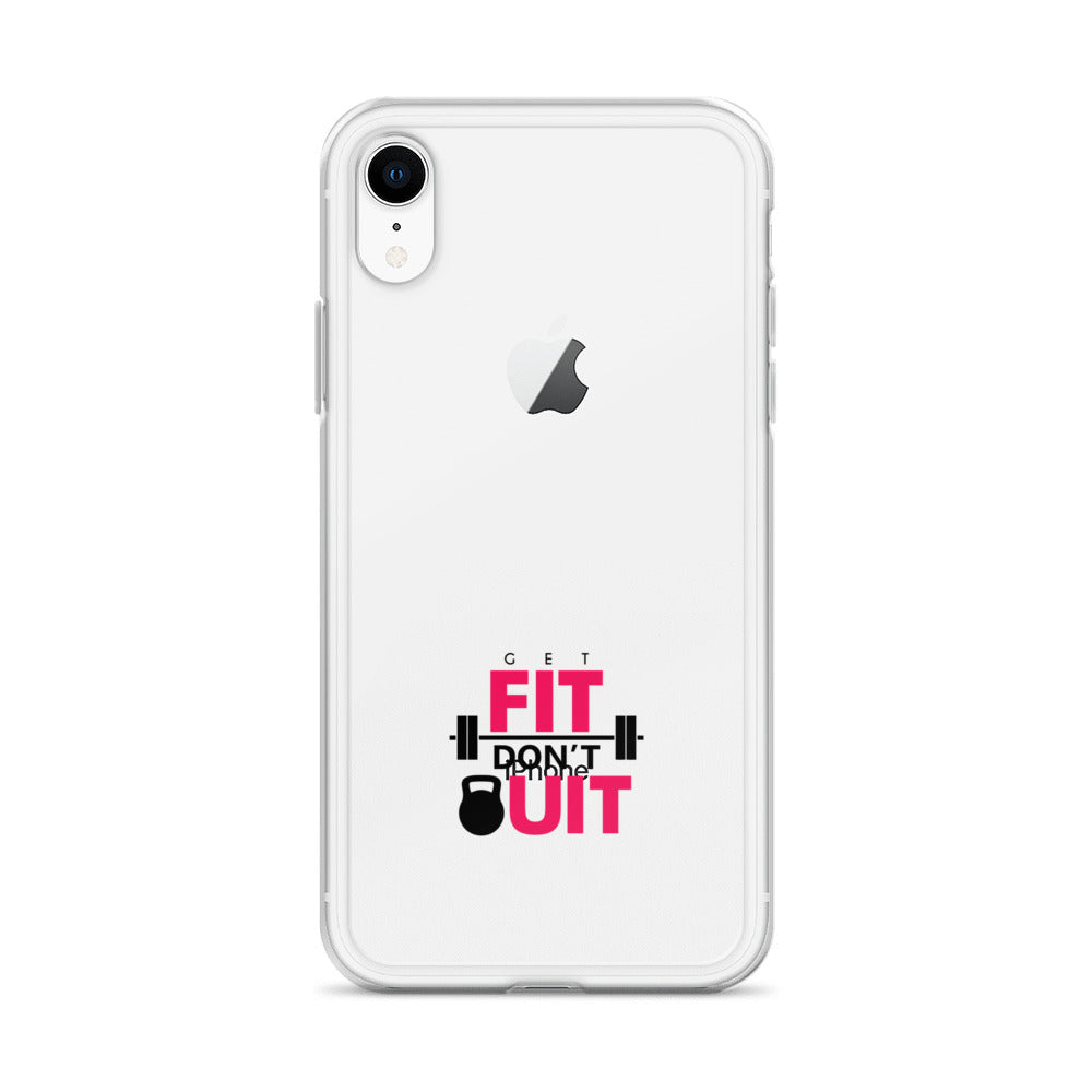 GET FIT DON'T QUIT - Clear Case for iPhone®