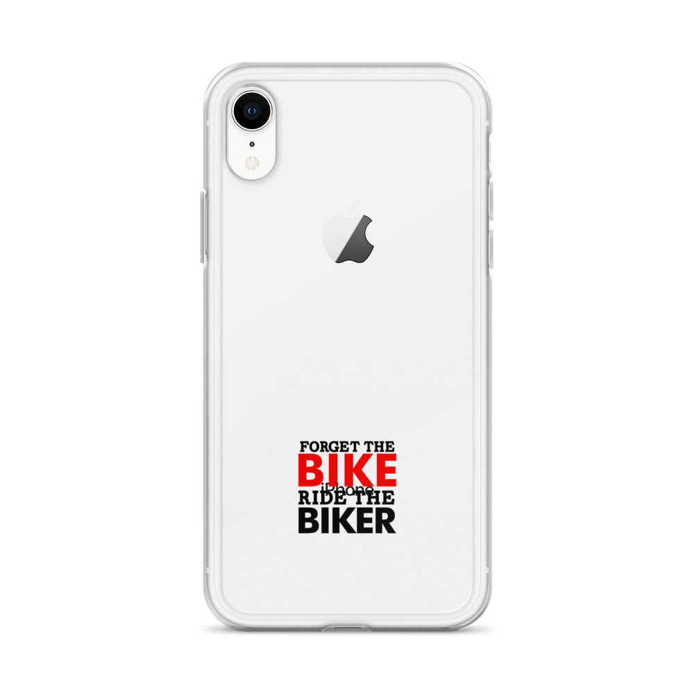 FORGET THE BIKE RIDE THE BIKER - Clear Case for iPhone®