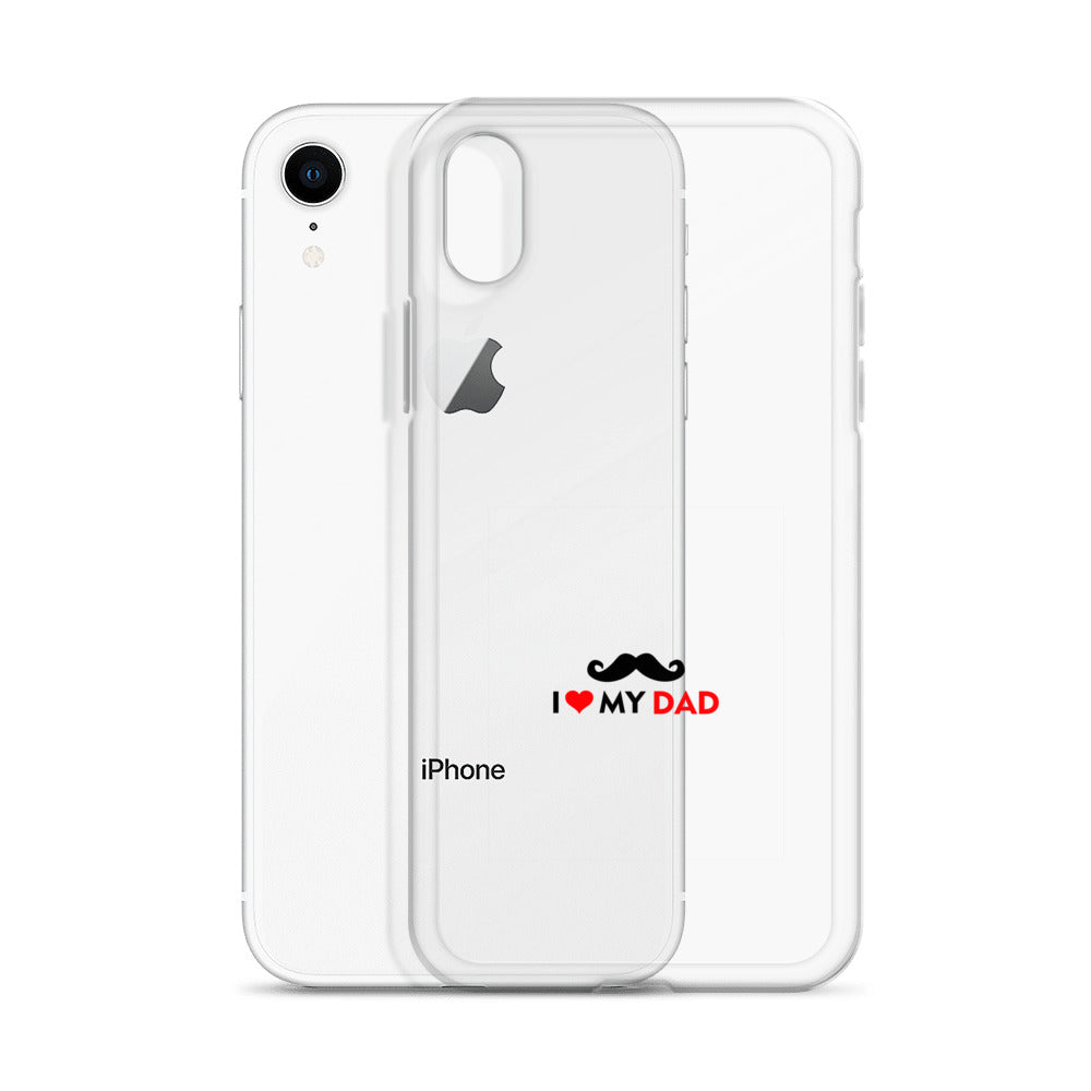 I LOVE MY DAD - Clear Case for iPhone®