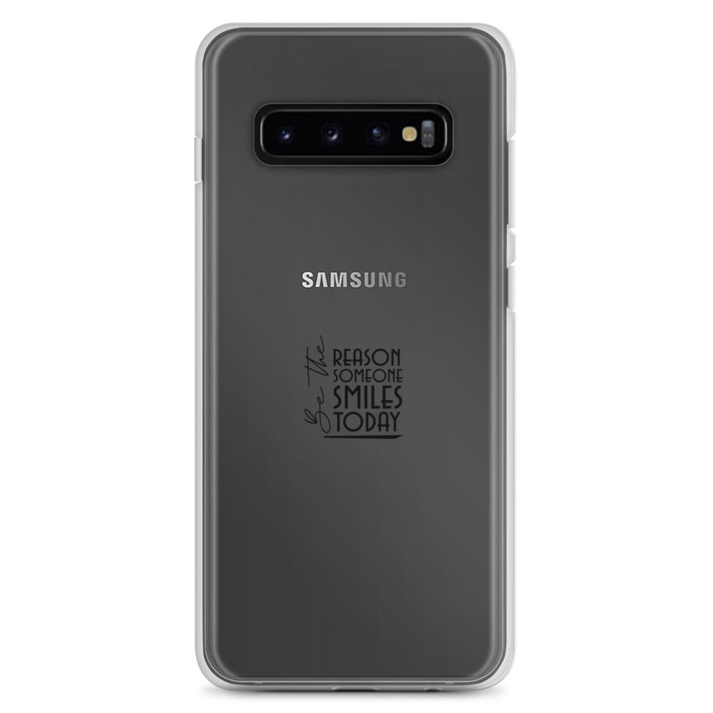 BE THE REASON SOMEONE SMILES TODAY - Clear Case for Samsung®