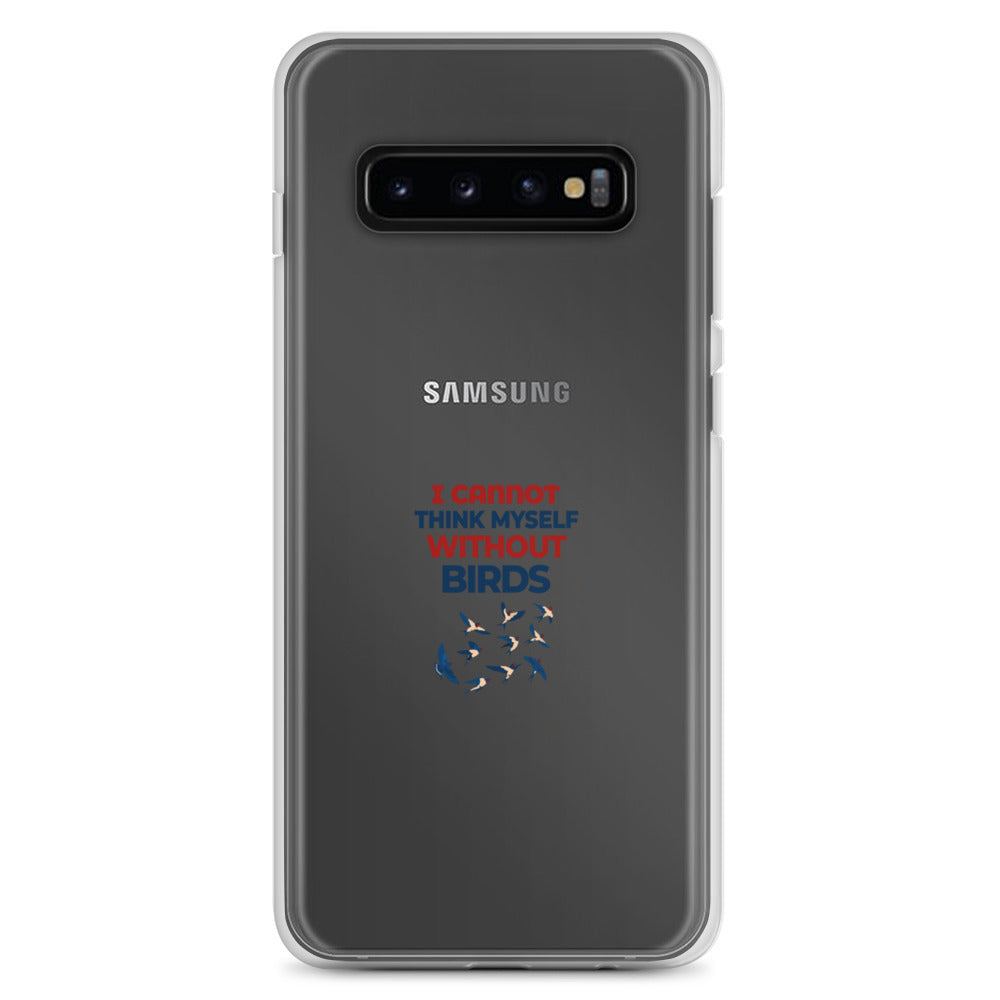 I CANNOT THINK MYSELF WITHOUT BIRDS - Clear Case for Samsung®