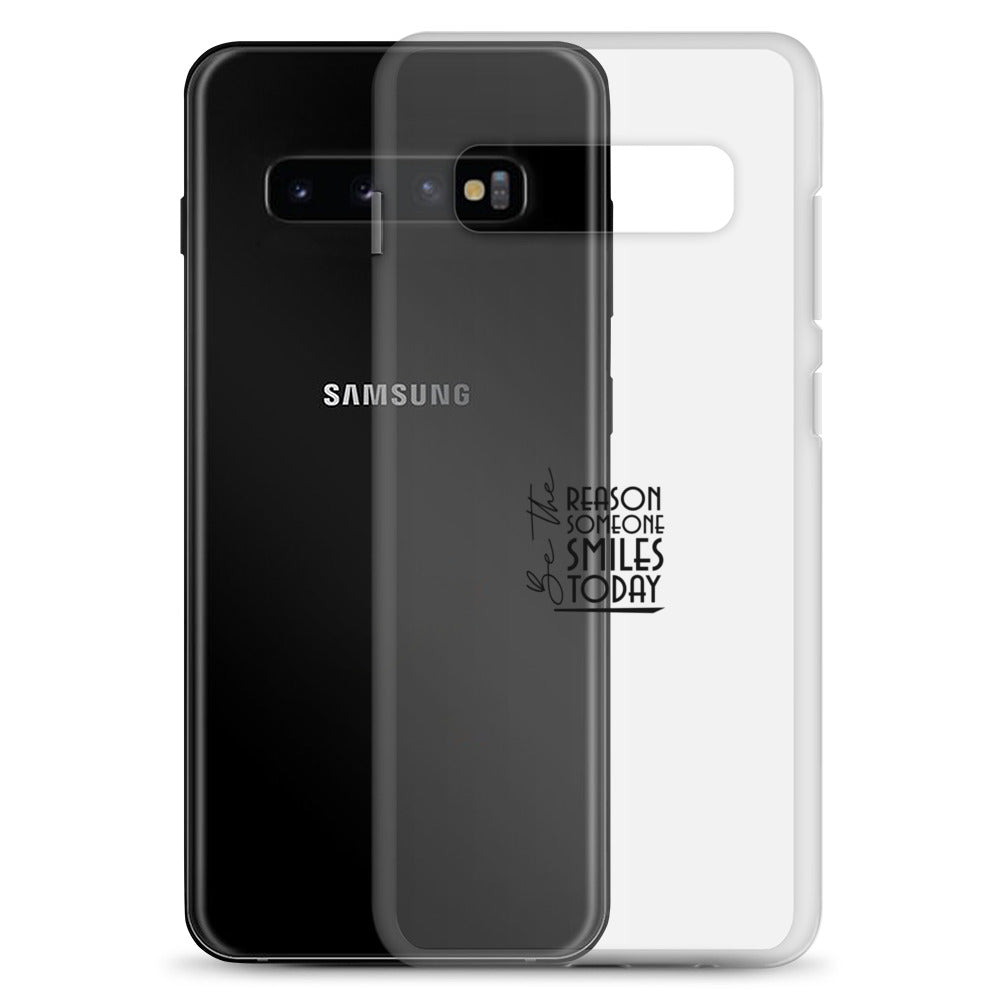 BE THE REASON SOMEONE SMILES TODAY - Clear Case for Samsung®