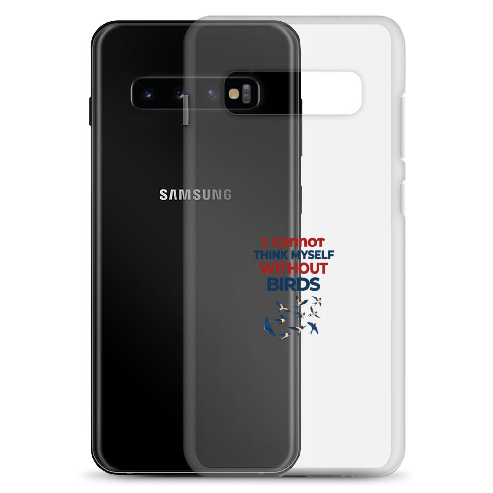 I CANNOT THINK MYSELF WITHOUT BIRDS - Clear Case for Samsung®