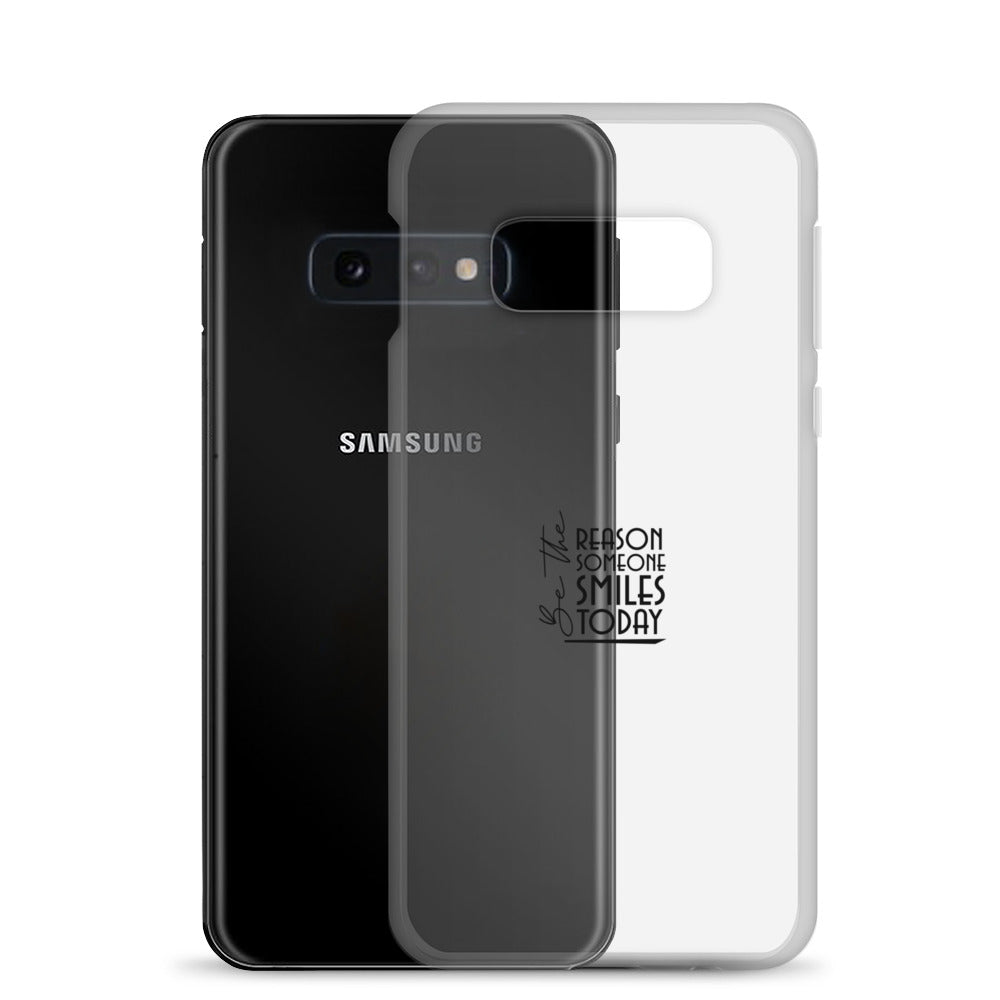 BE THE REASON SOMEONE SMILES TODAY - Clear Case for Samsung®