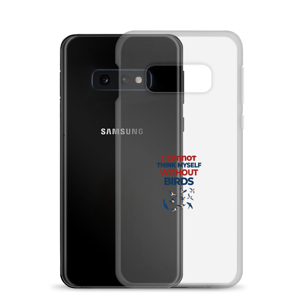 I CANNOT THINK MYSELF WITHOUT BIRDS - Clear Case for Samsung®