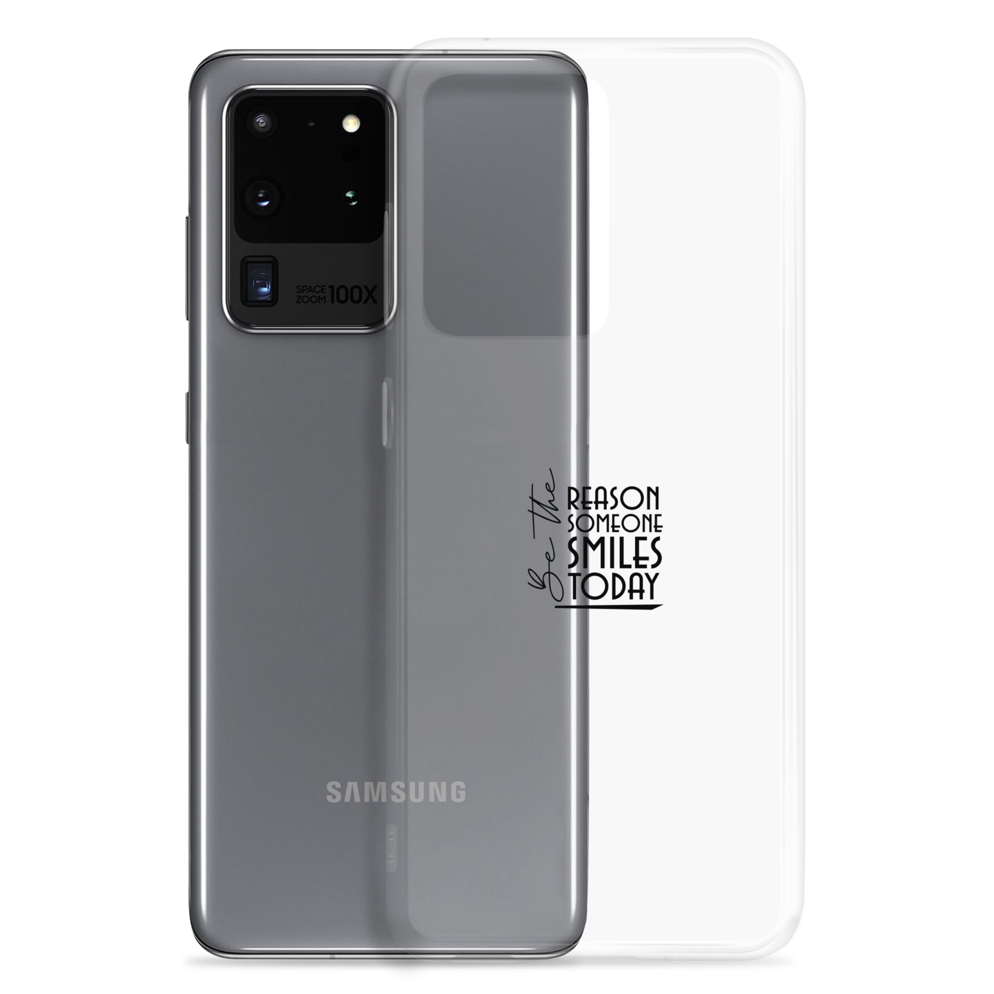 BE THE REASON SOMEONE SMILES TODAY - Clear Case for Samsung®