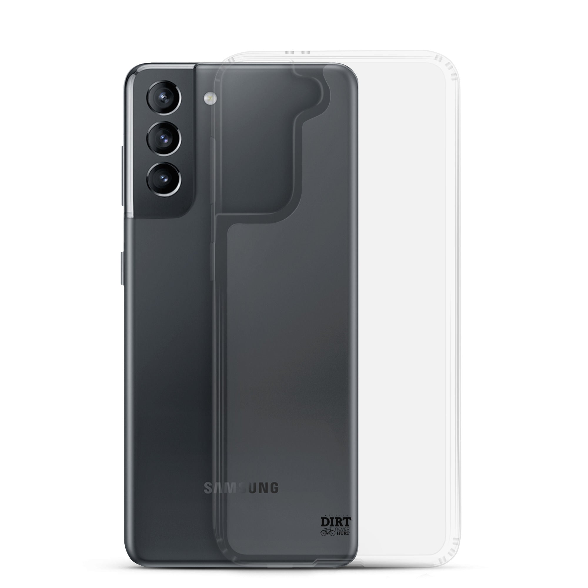 A LITTLE DIRT NEVER HURT - Clear Case for Samsung®