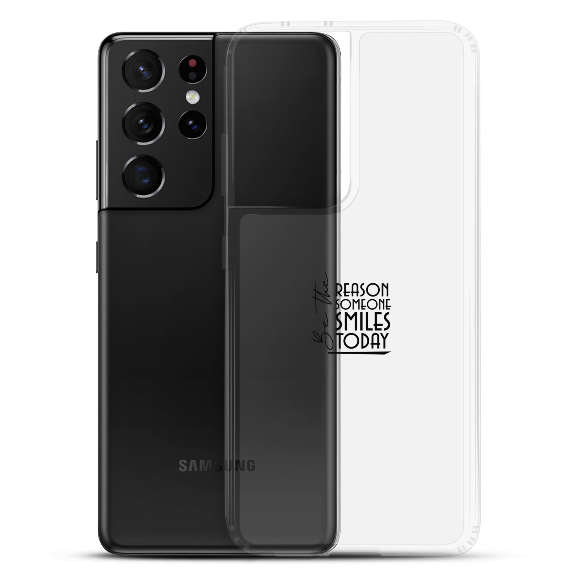 BE THE REASON SOMEONE SMILES TODAY - Clear Case for Samsung®