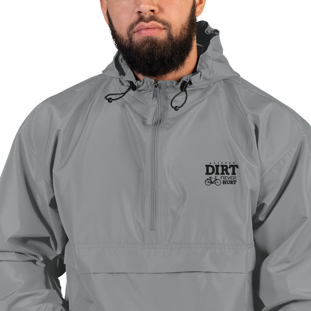 A LITTLE DIRT NEVER HURT - Embroidered Champion Packable Jacket