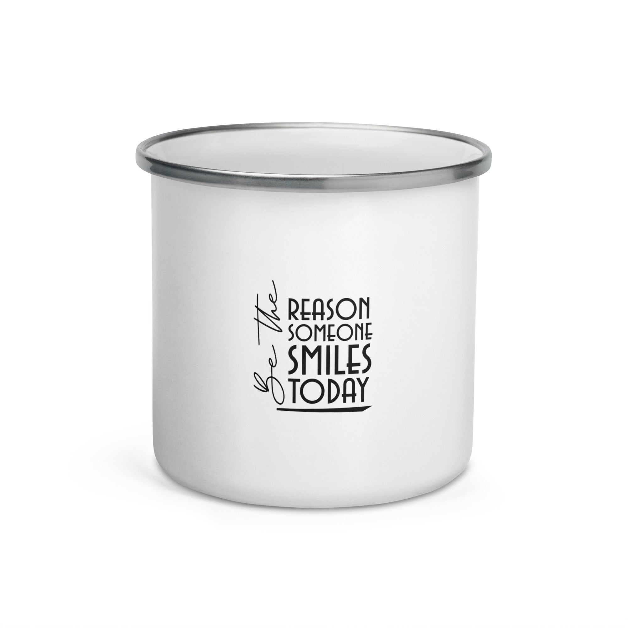 BE THE REASON SOMEONE SMILES TODAY - Enamel Mug