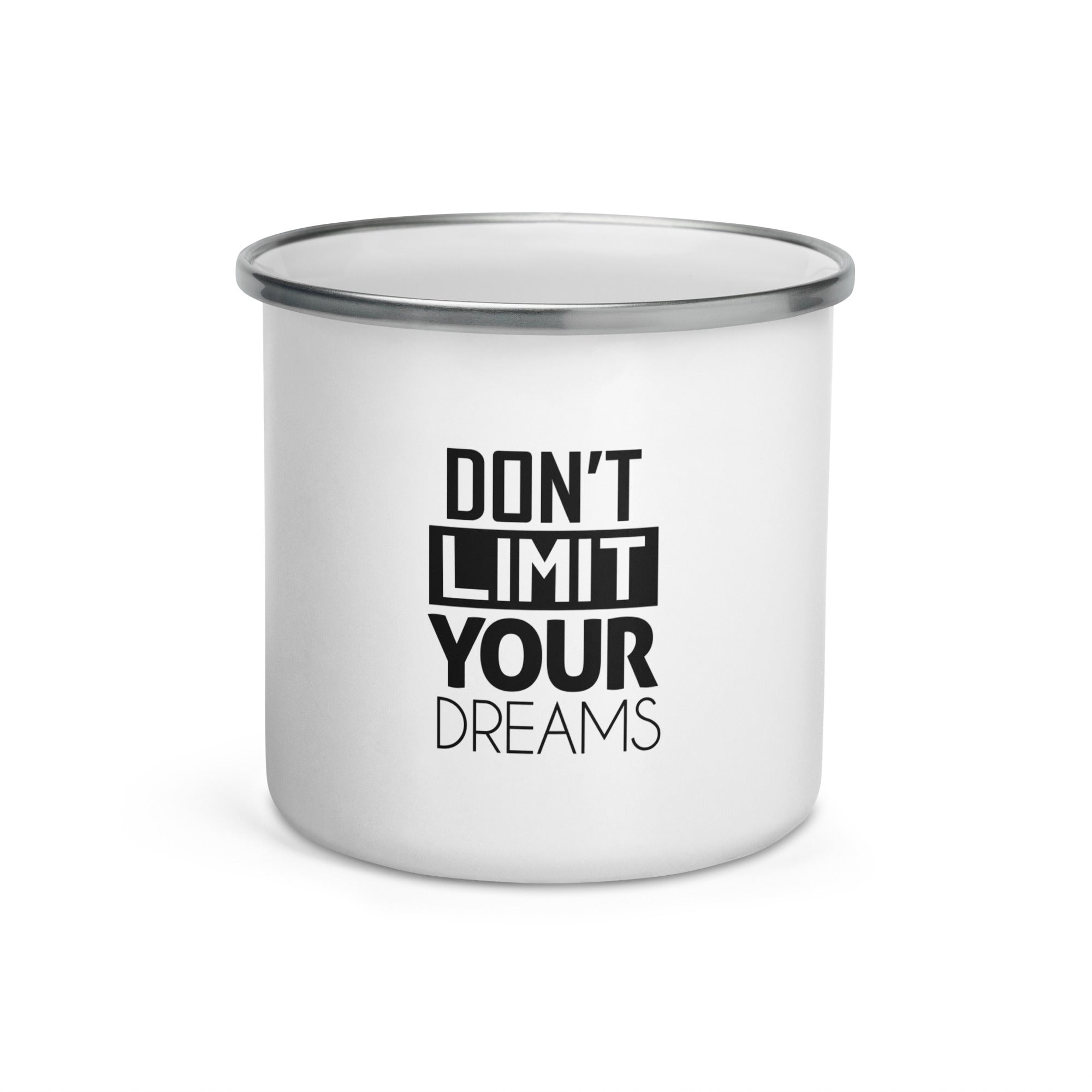 DON'T LIMIT YOUR DREAMS - Enamel Mug