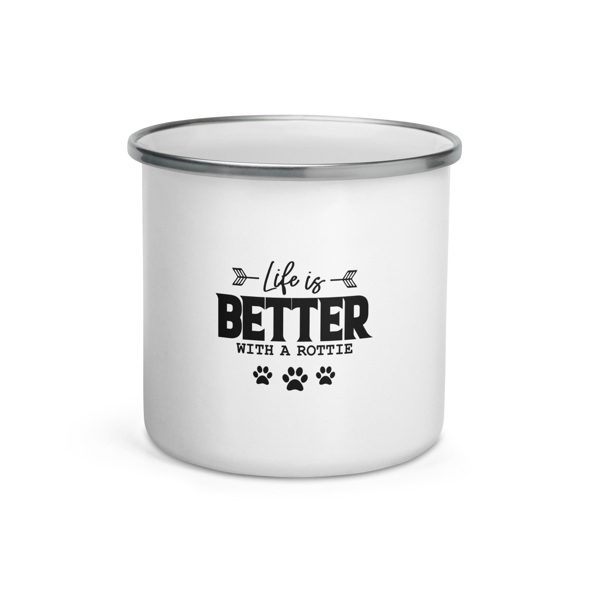 LIFE IS BETTER WITH A ROTTIE - Enamel Mug