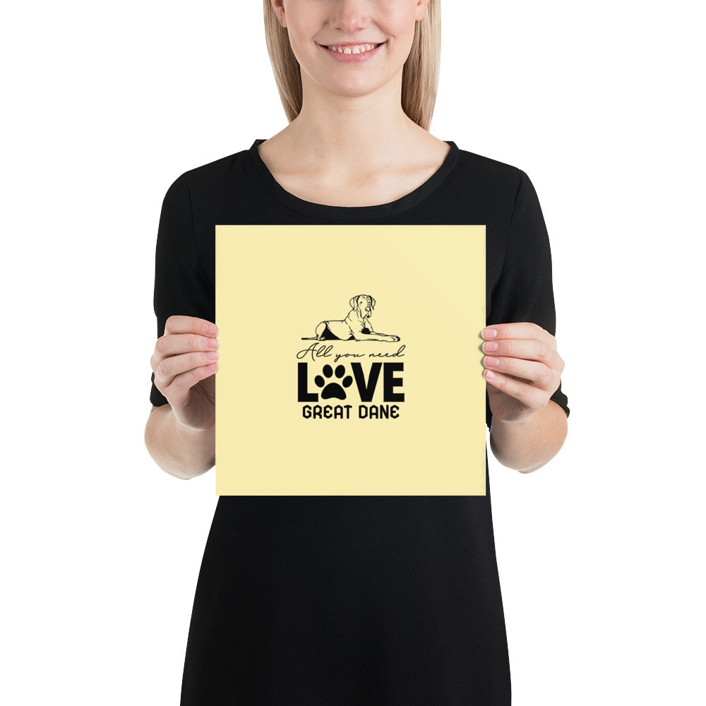 ALL YOU NEED LOVE GREAT DANE - Poster