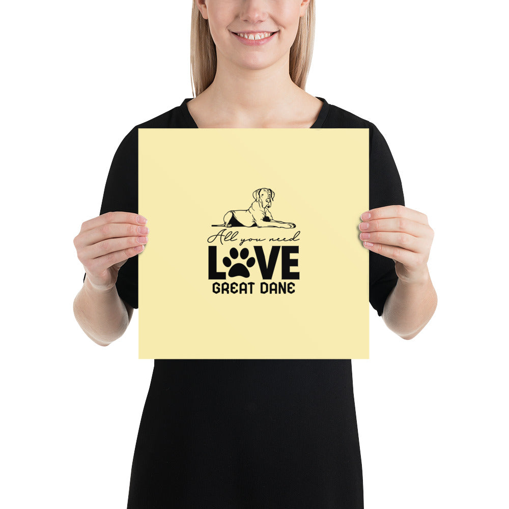 ALL YOU NEED LOVE GREAT DANE - Poster