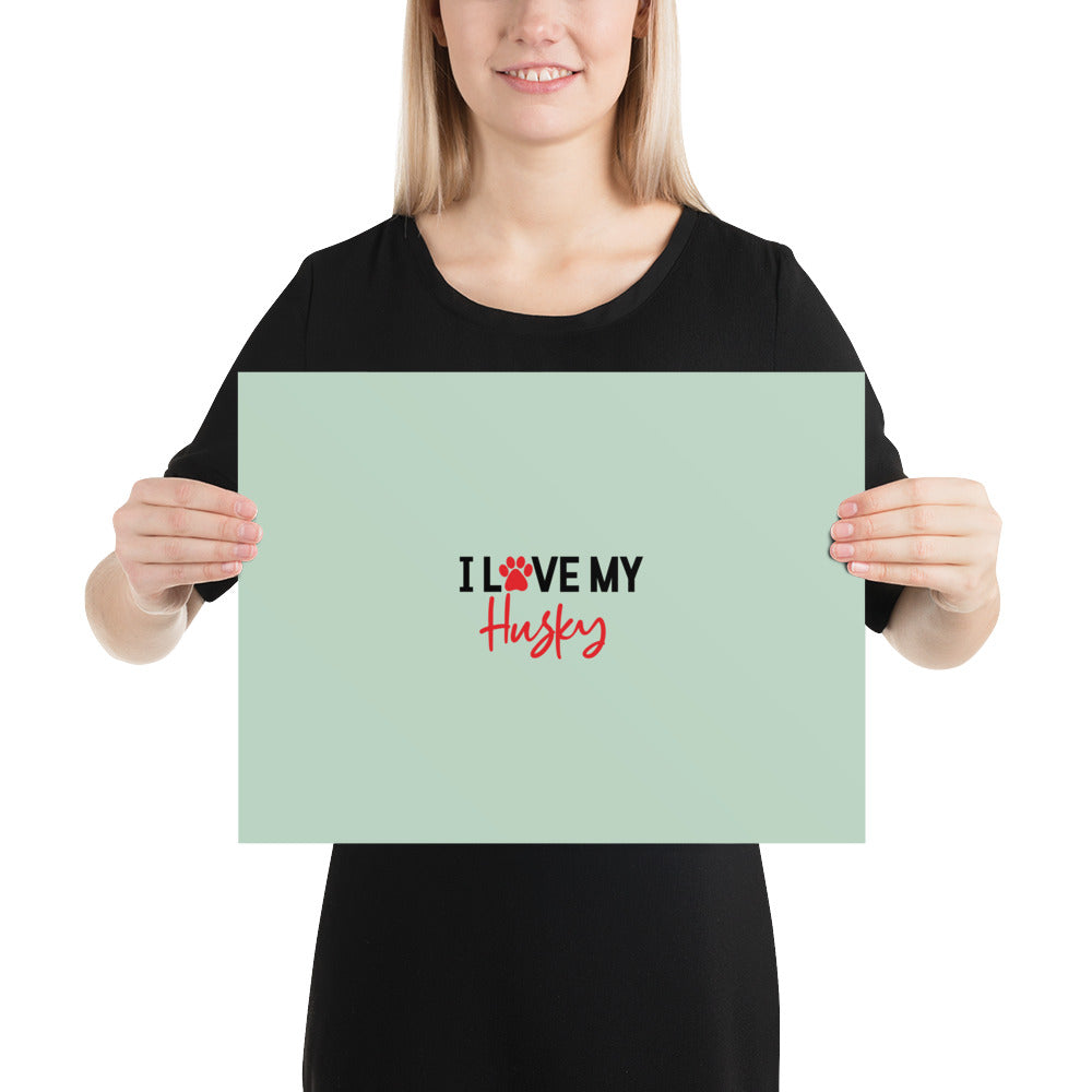 I LOVE MY HUSKY - Poster