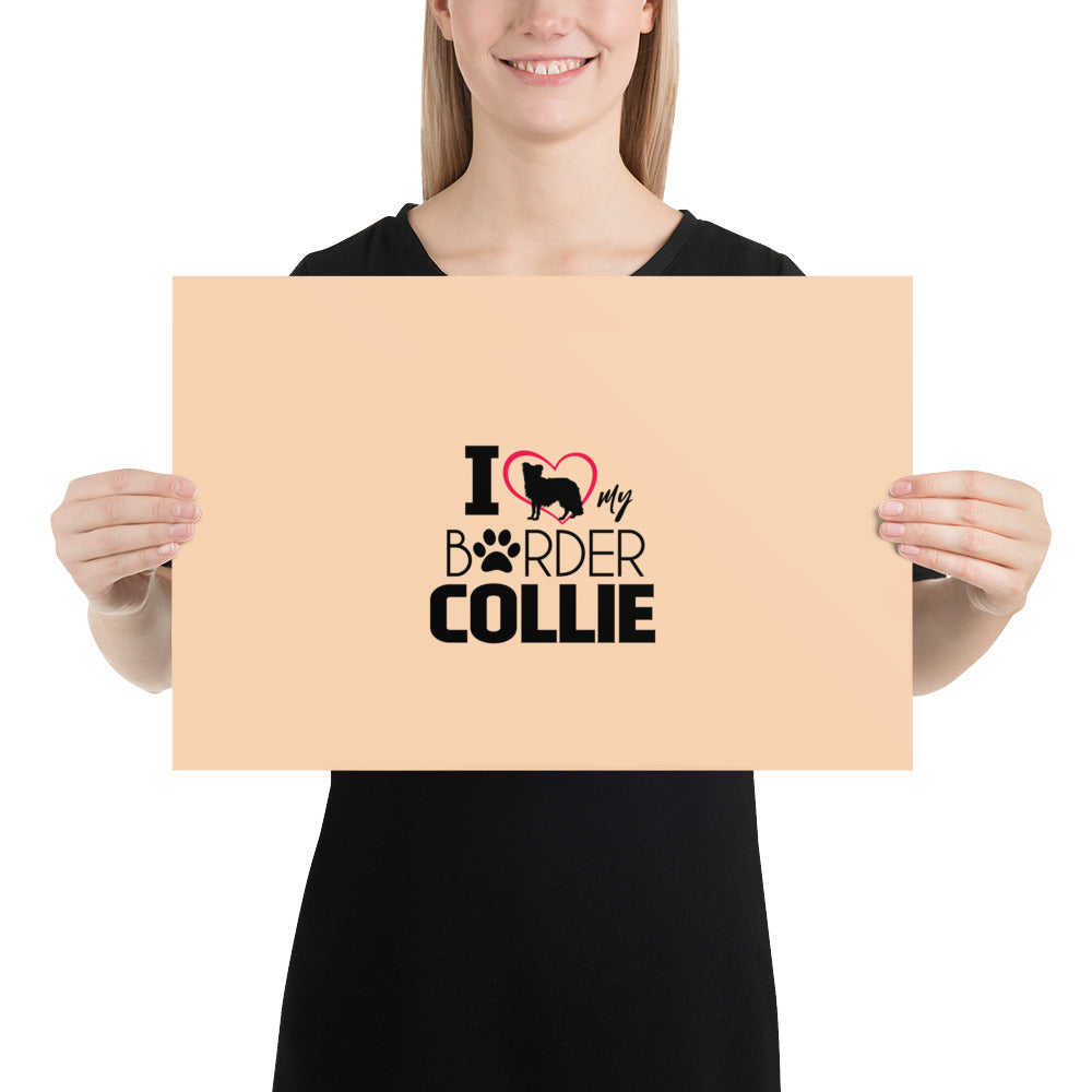 I LOVE MY BORDER COLLIE - Poster