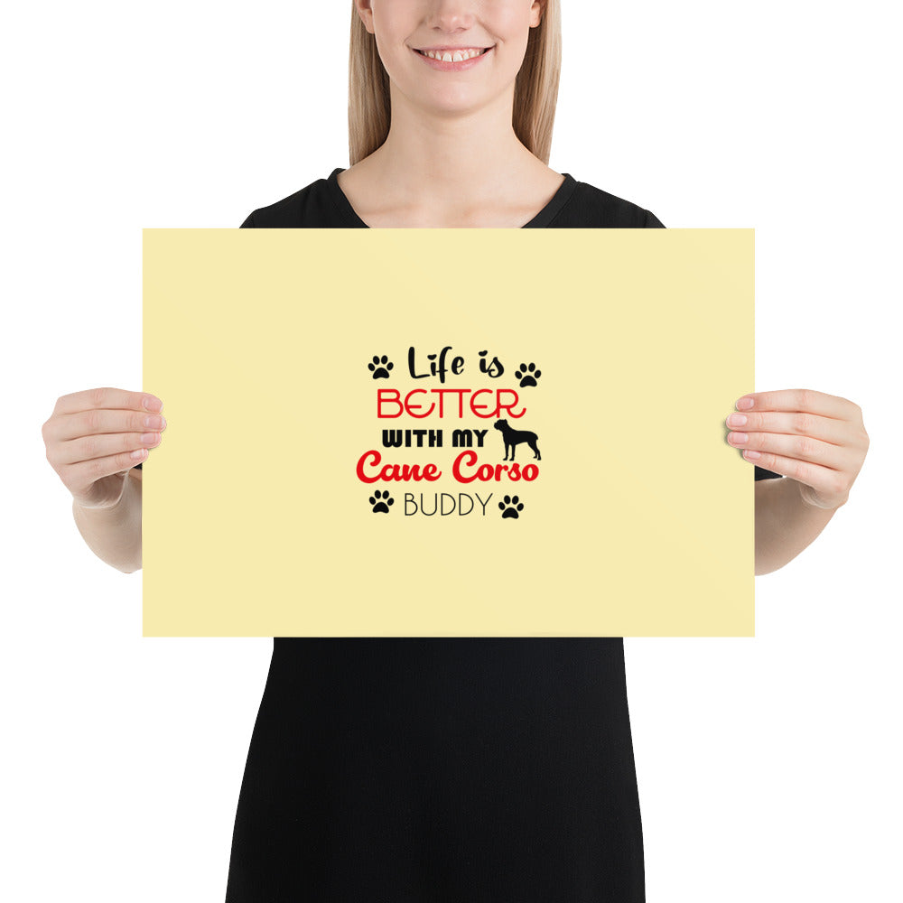 LIFE IS BETTER WITH MY CANE CORSO - Poster