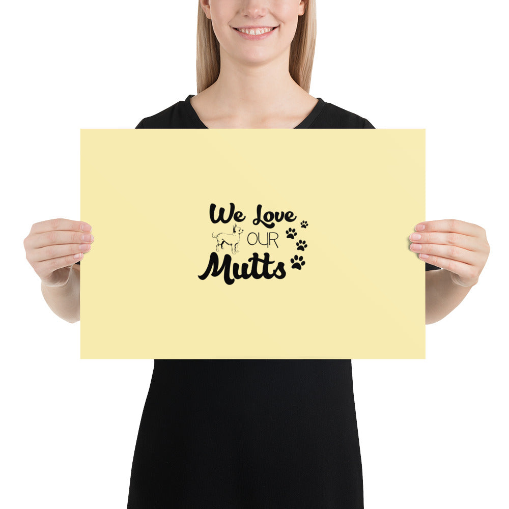 WE LOVE OUR MUTTS - Poster