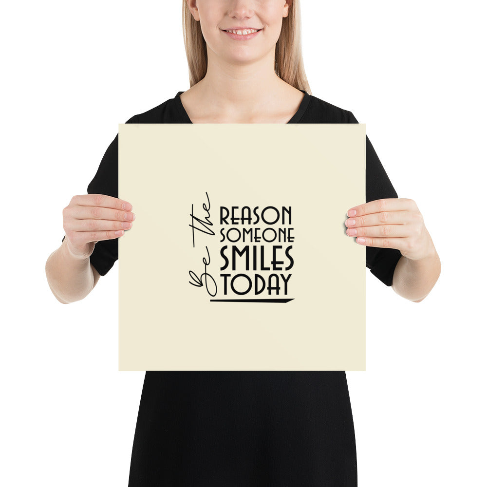 BE THE REASON SOMEONE SMILES TODAY - Poster