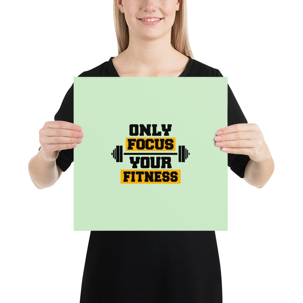 ONLY FOCUS YOUR FITNESS - Poster