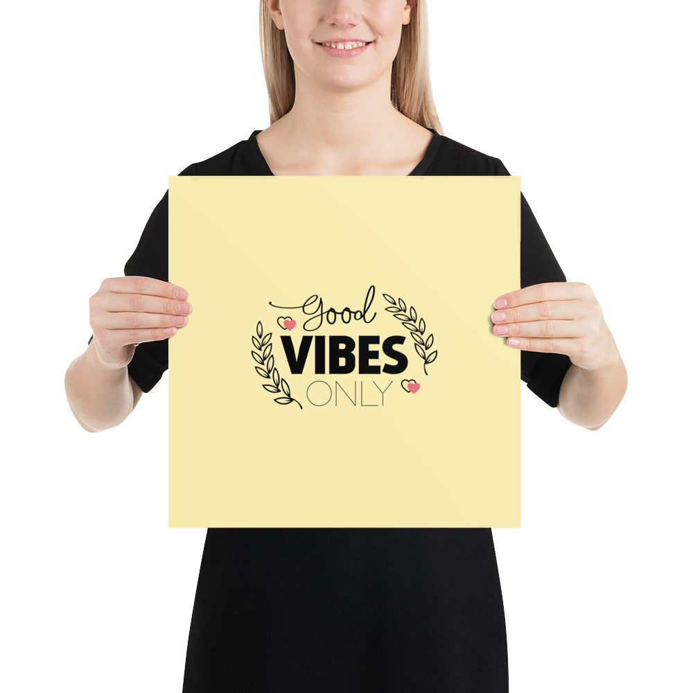 GOOD VIBES ONLY - Poster