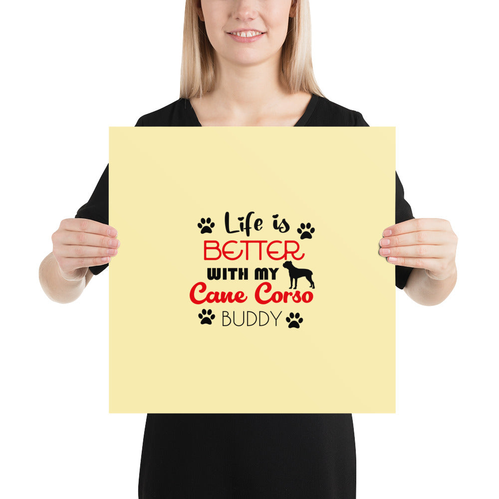 LIFE IS BETTER WITH MY CANE CORSO - Poster