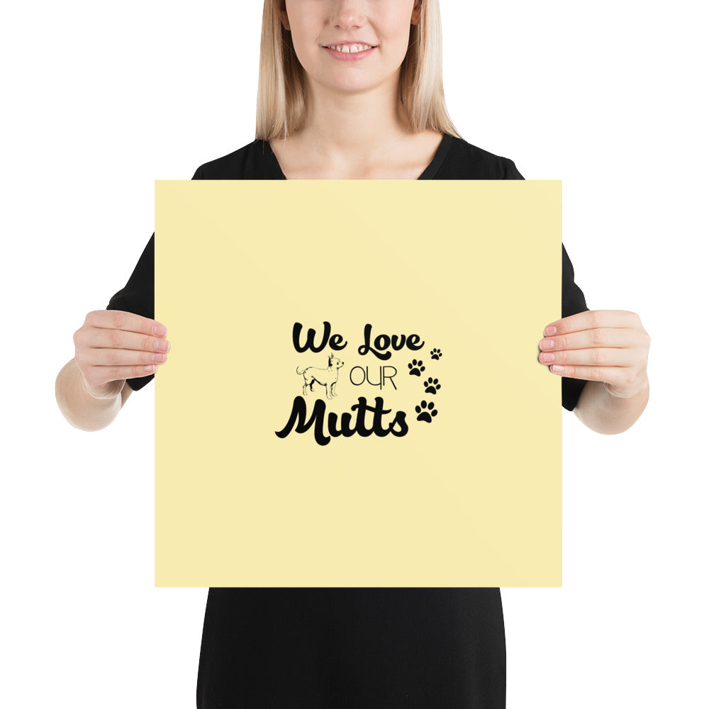 WE LOVE OUR MUTTS - Poster