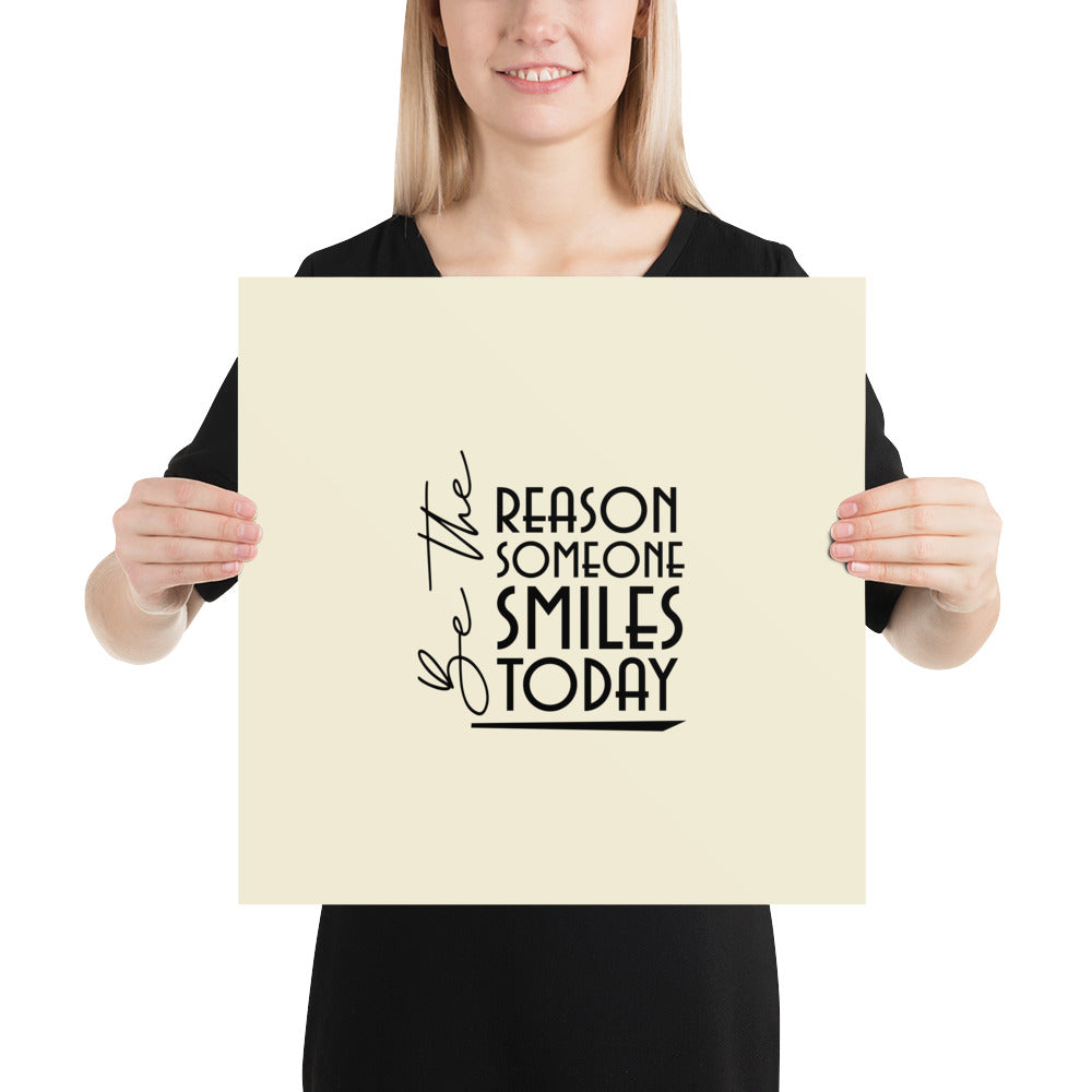 BE THE REASON SOMEONE SMILES TODAY - Poster