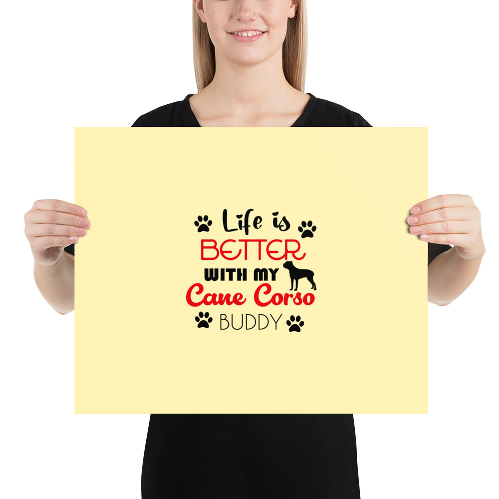 LIFE IS BETTER WITH MY CANE CORSO - Poster