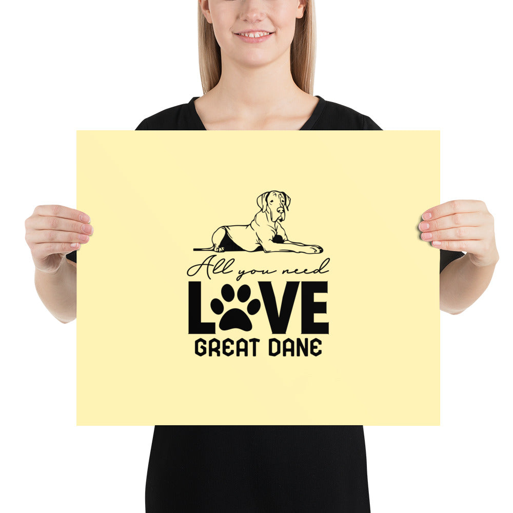 ALL YOU NEED LOVE GREAT DANE - Poster