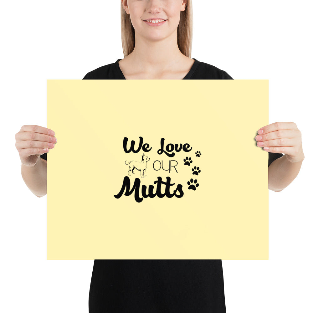 WE LOVE OUR MUTTS - Poster