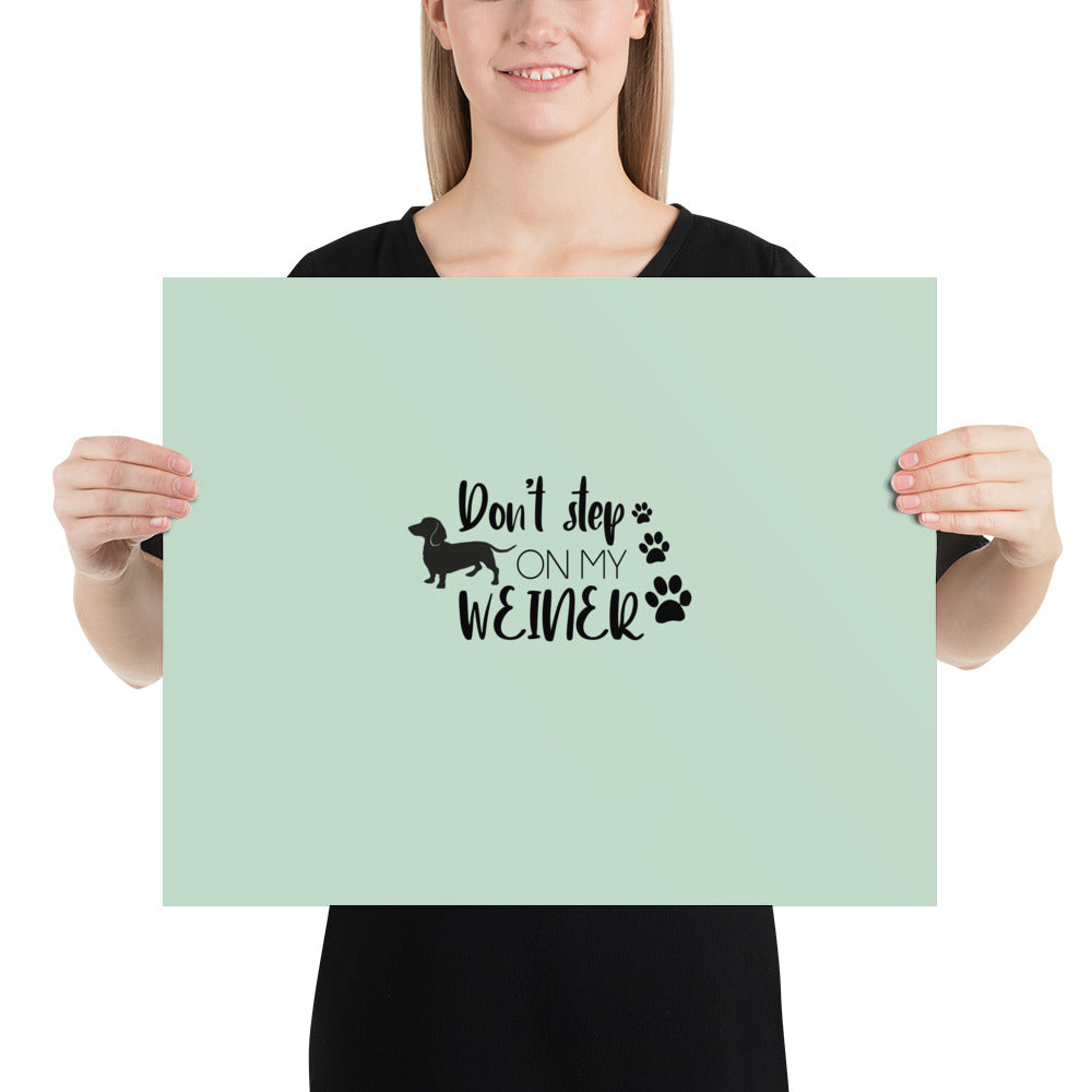 DON'T STEP ON MY WEINER - Poster
