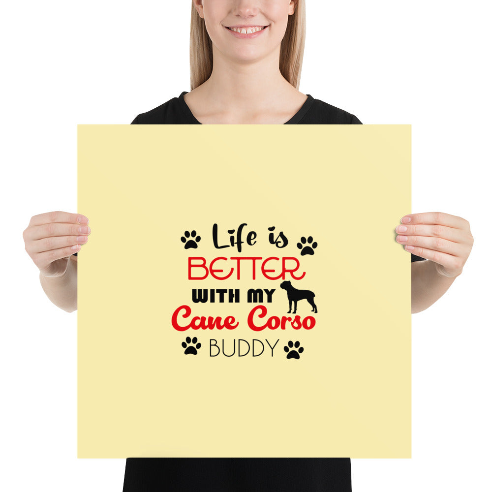 LIFE IS BETTER WITH MY CANE CORSO - Poster