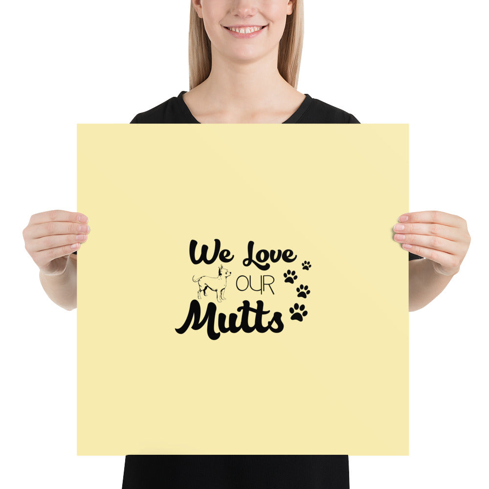 WE LOVE OUR MUTTS - Poster