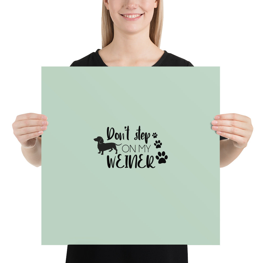 DON'T STEP ON MY WEINER - Poster