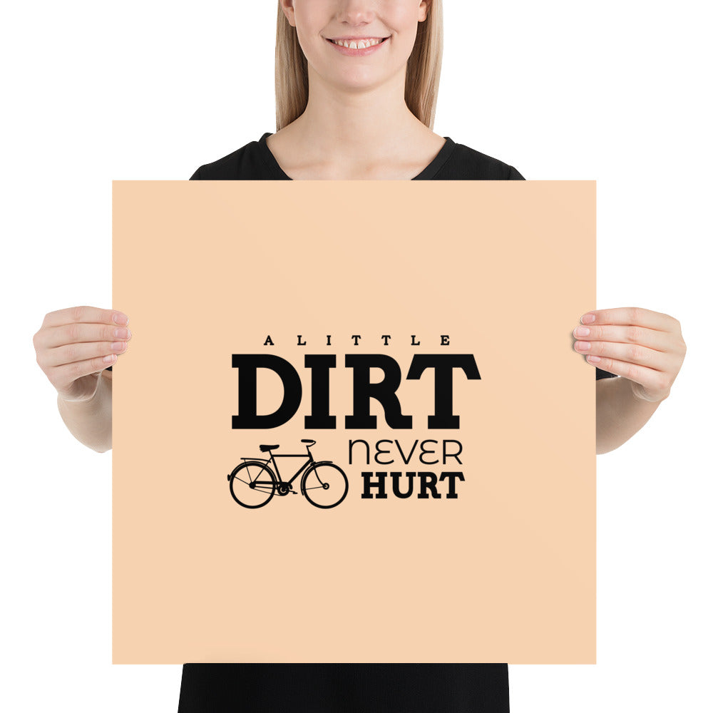 A LITTLE DIRT NEVER HURT - Poster