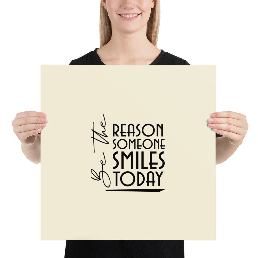 BE THE REASON SOMEONE SMILES TODAY - Poster