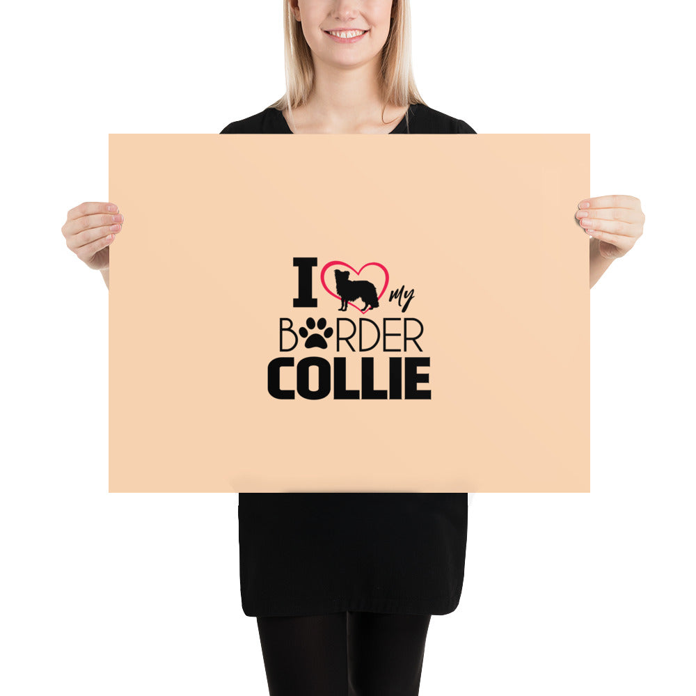 I LOVE MY BORDER COLLIE - Poster