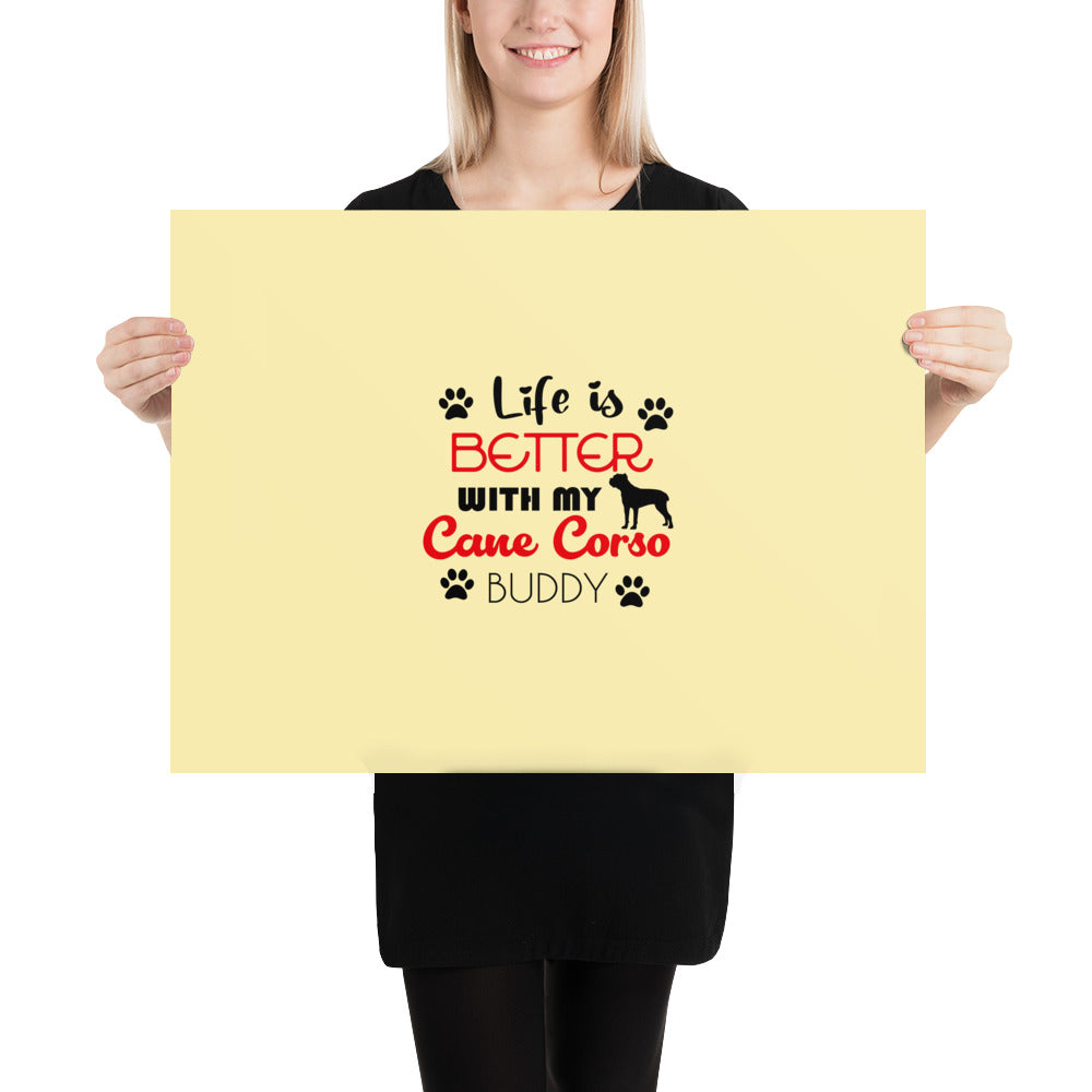 LIFE IS BETTER WITH MY CANE CORSO - Poster
