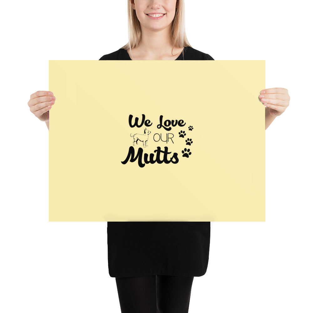 WE LOVE OUR MUTTS - Poster