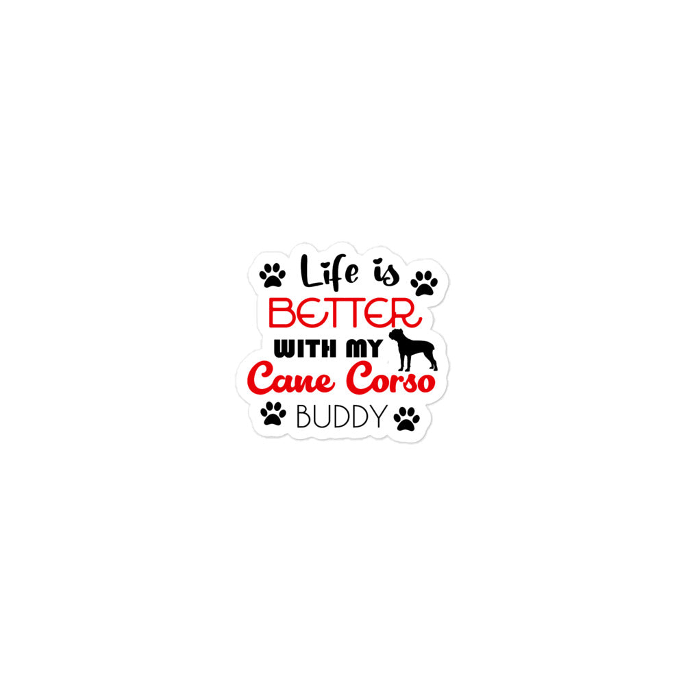 LIFE IS BETTER WITH MY CANE CORSO - Bubble-free stickers